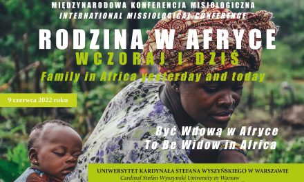 Międzynarodowa konferencja misjologiczna “Rodzina w Afryce wczoraj i dziś. Być wdową w Afryce”