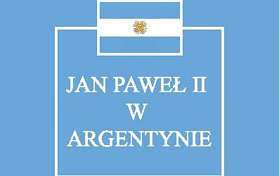 Jan Paweł II w Argentynie – nowa książka w Instytucie