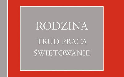 Rodzina: trud, praca, świętowanie