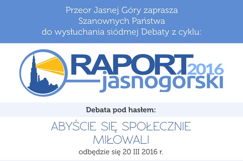 “Abyście się społecznie miłowali” VII debata w ramach Raportu Jasnogórskiego 2016