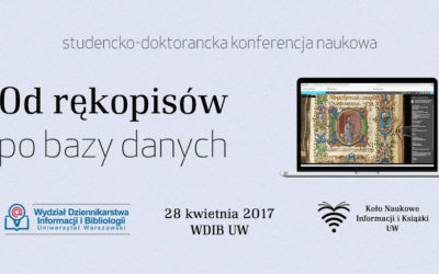 IV Ogólnopolska Konferencja Naukowa „Od rękopisów po bazy danych”