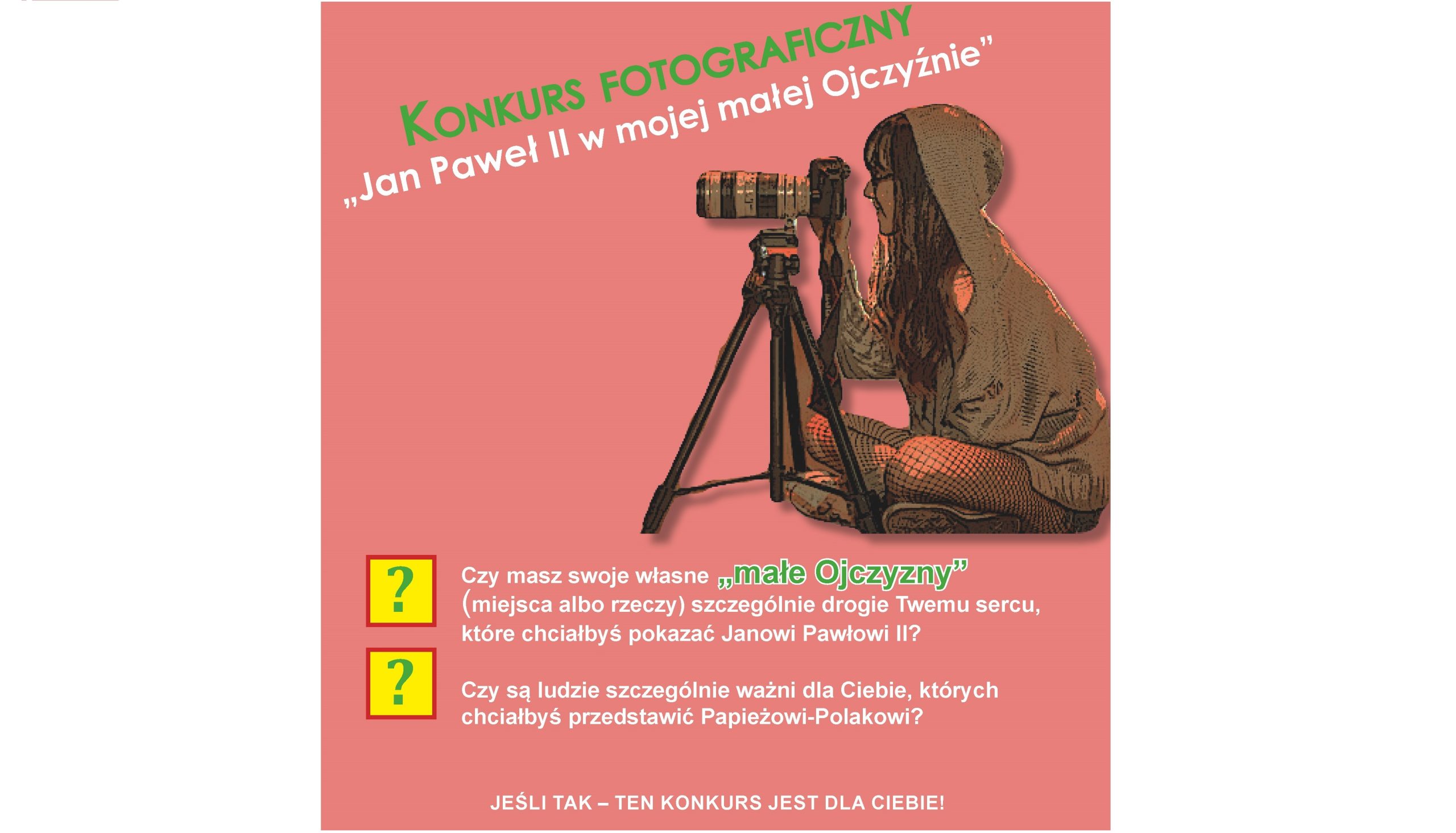 KONKURS FOTOGRAFICZNY  „JAN PAWEŁ II&nbsp;W&nbsp;MOJEJ&nbsp;MAŁEJ OJCZYŹNIE”