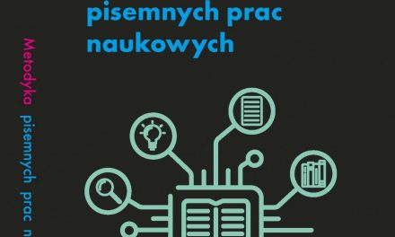 Zapowiedź wydawnicza: Metodyka pisemnych prac naukowych