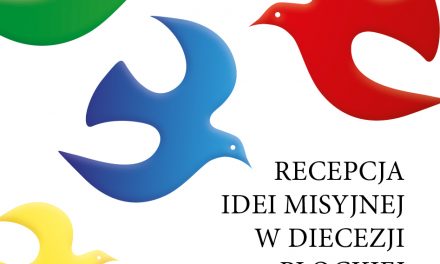 NOWOŚĆ WYDAWNICZA „RECEPCJA IDEI MISYJNEJ W DIECEZJI PŁOCKIEJ W LATACH 1908–2015”