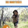 Ks. Zdzisław Struzik, Wychowanie do wartości. Szkoła podstawowa. Poziom 0, CD, Instytut Papieża Jana Pawła II, Warszawa 2020