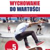 Ks. Zdzisław Struzik, Wychowanie do wartości. Szkoła podstawowa. Poziom 5, Instytut Papieża Jana Pawła II, Warszawa 2021