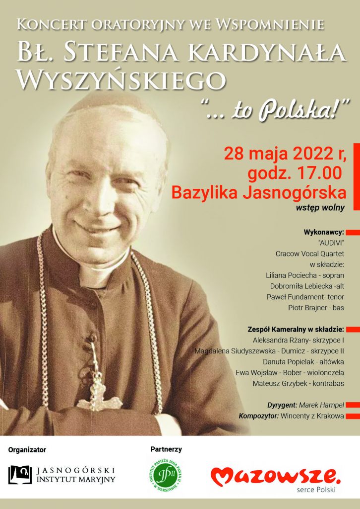Oratorium „To Polska!” do słów bł. kard. Stefana Wyszyńskiego „Dla nas po Bogu, największa miłość to Polska!” autorstwa Wincentego z Krakowa
