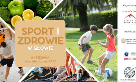 FESTIWAL “SPORT i ZDROWIE W GŁOWIE” – ŻYJ ZDROWO i DŁUGO