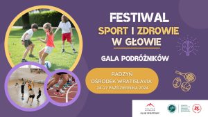 Festiwal "Sport i zdrowie - w głowie". Gala podróżników, 24-27.10.2024, Radzyń