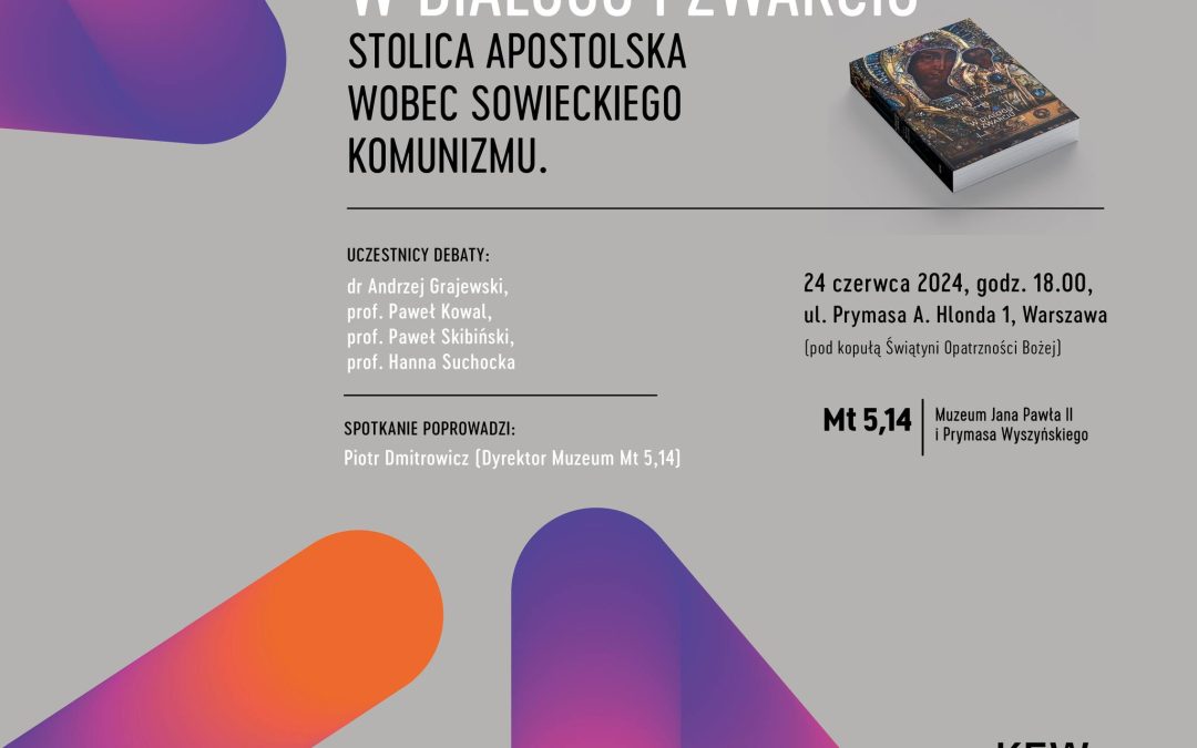 Relacja z debaty „W dialogu i zwarciu. Stolica Apostolska wobec sowieckiego komunizmu”