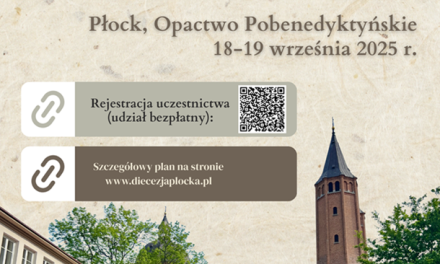 Ogólnopolska konferencja naukowa w roku jubileuszu 950-lecia diecezji płockiej „Kościół sumień rośnie w korzeniach historii”