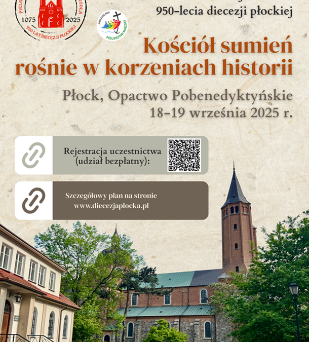 Ogólnopolska konferencja naukowa w&nbsp;roku jubileuszu 950-lecia diecezji płockiej „Kościół sumień rośnie w&nbsp;korzeniach historii”