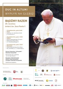„DUC IN ALTUM – WYPŁYŃ NA GŁĘBIĘ”. Uniwersalne i ponadczasowe przesłanie dla współczesnego człowieka. Koncerty i wykłady na Mazowszu w 20. rocznicę śmierci Jana Pawła II, 12 października 2025 - Płock, 18 października 2025 - Siedlce, 22 października 2025 - Warszawa.
