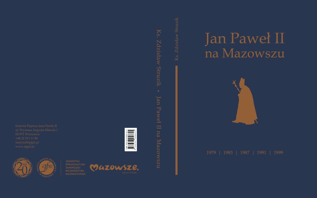 Publikacja jubileuszowa „Jan Paweł II&nbsp;na&nbsp;Mazowszu”