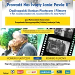 Ogólnopolski Konkurs Plastyczny i Filmowy „Prowadź nas Święty Janie Pawle”