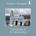 Zapowiedź wydawnicza „Jan Paweł II&nbsp;w&nbsp;Wenezueli”