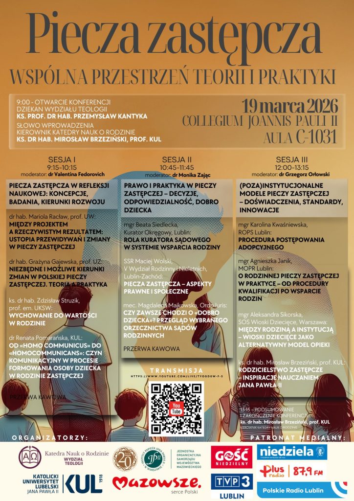 Konferencja Naukowo-Praktyczna: „Piecza Zastępcza. Wspólna Przestrzeń Teorii i Praktyki”, 19 marca 2026, KUL