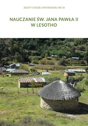 Ks. Zdzisław Struzik, Zeszyt o Bożej Opatrzności nr 18 Nauczanie św. Jana Pawła II w Lesotho, Warszawa 2026.