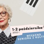 Weekend seniora z kulturą 2022