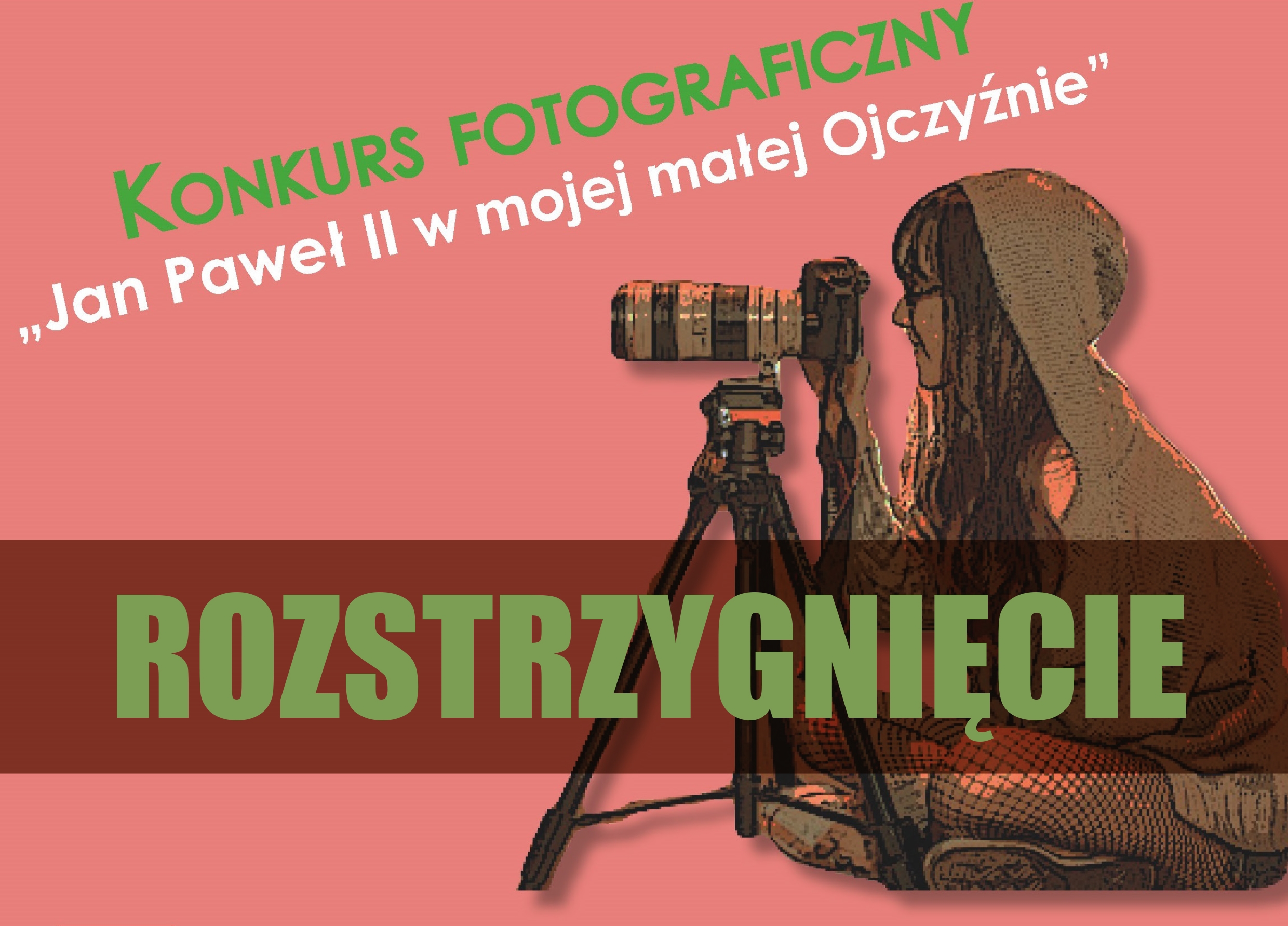 Komunikat jury I edycji konkursu fotograficznego „Jan Paweł II w mojej małej ojczyźnie”